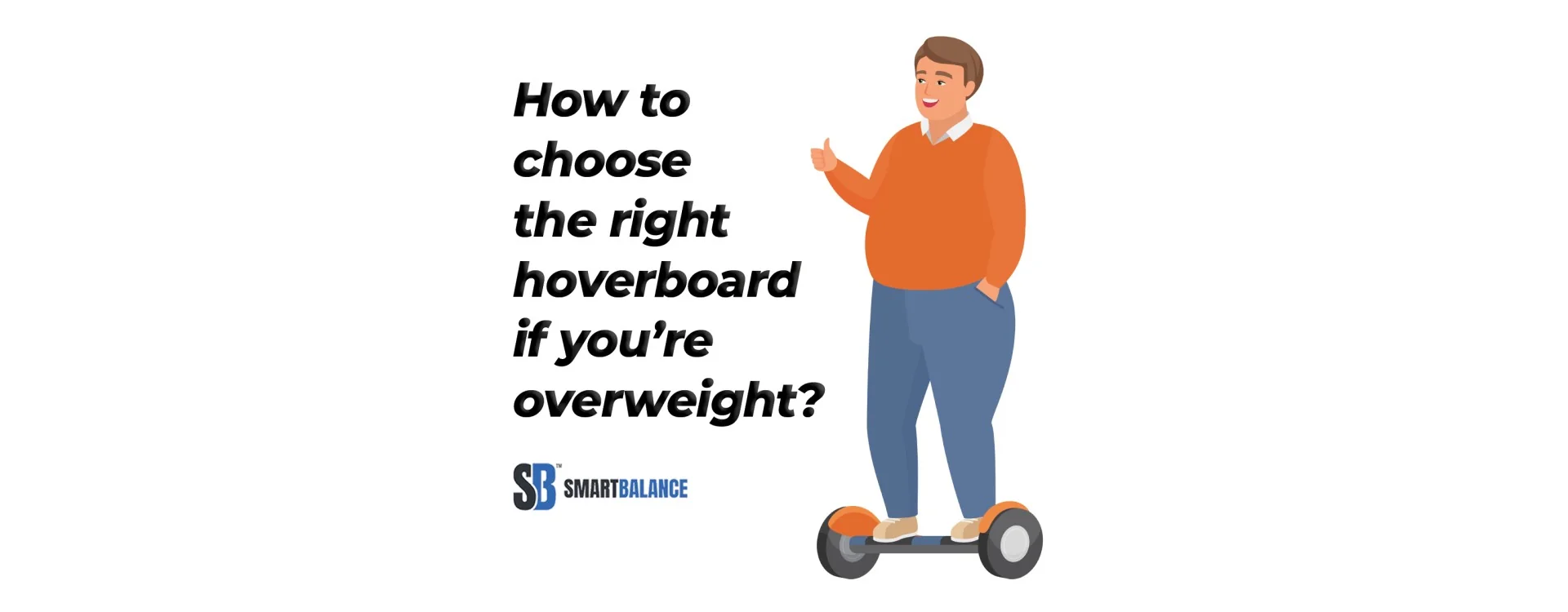 Choosing a Hoverboard for Overweight Adults in 10 steps